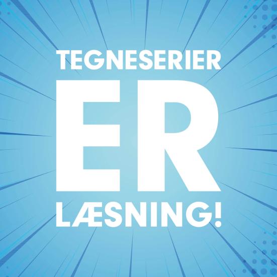 Teksten "Tegneserier ER læsning!" på en blå tegneserieagtig baggrund.