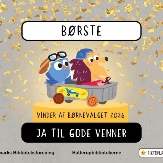 Illustration af børste samt teksten "Børste. Vinder af børnevalget 2026. Ja til gode venner".