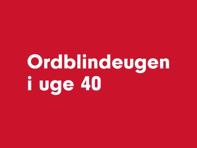 Ordblindeugen i uge 40