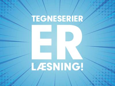 Teksten "Tegneserier ER læsning!" på en blå tegneserieagtig baggrund.