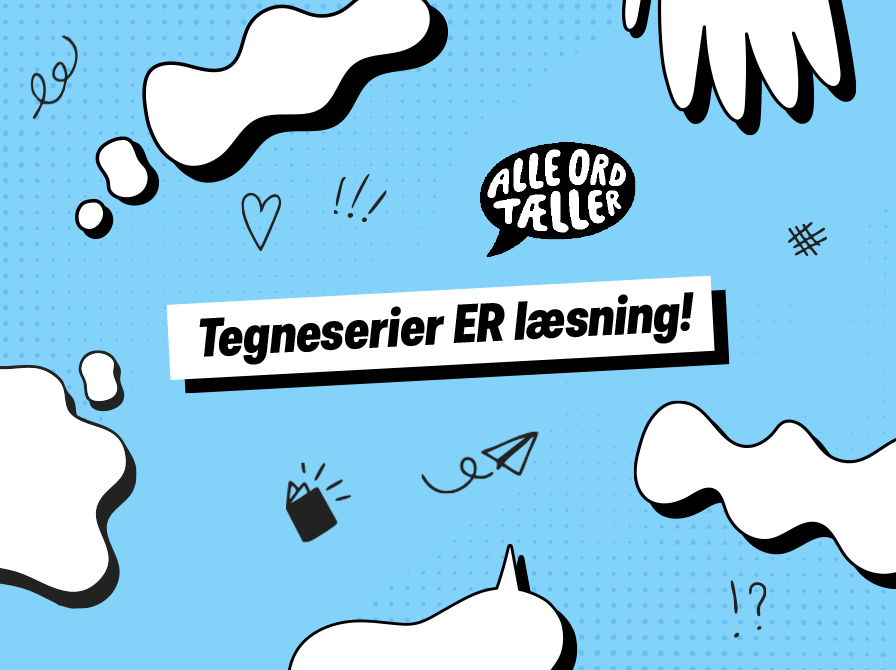 På en tegneserieinspireret baggrund står teksten "Tegneserier er læsning! Alle ord tæller"