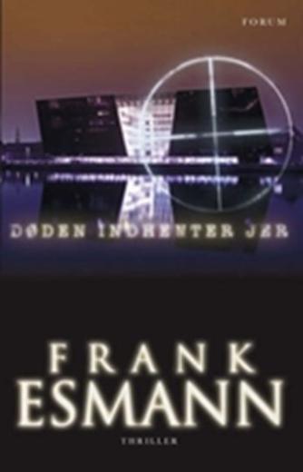 Frank Esmann: Døden indhenter jer : thriller