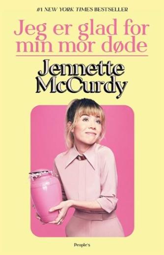 Jennette McCurdy (f. 1992): Jeg er glad for min mor døde