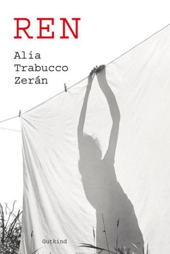 Alia Trabucco Zerán (f. 1983): Ren : roman
