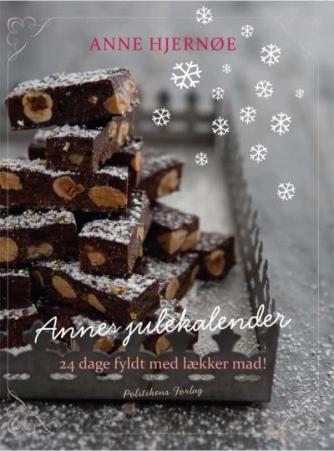 Anne Hjernøe: Annes julekalender : 24 dage fyldt med lækker mad!