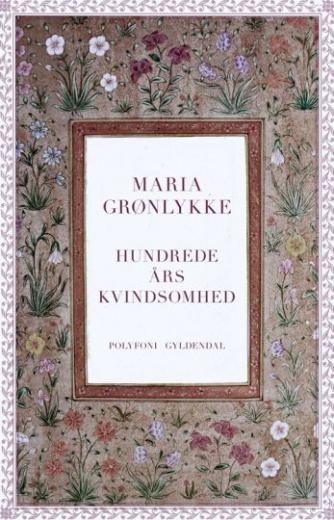 Maria Grønlykke: Hundrede års kvindsomhed : polyfoni