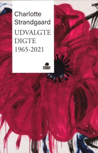 Charlotte Strandgaard: Udvalgte digte : 1965-2021