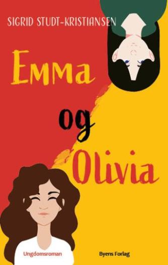Sigrid Studt-Kristiansen: Emma & Olivia : ungdomsroman