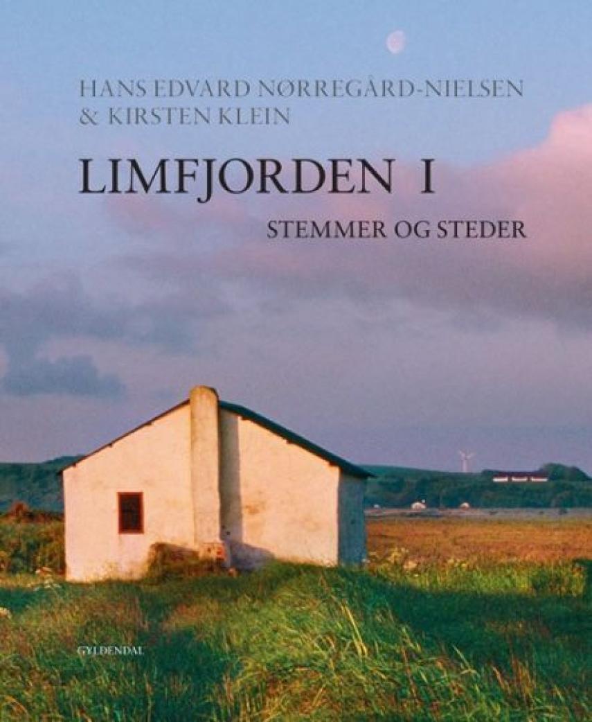 Kirsten Klein, Hans Edvard Nørregård-Nielsen: Limfjorden : stemmer og steder. Bind 1