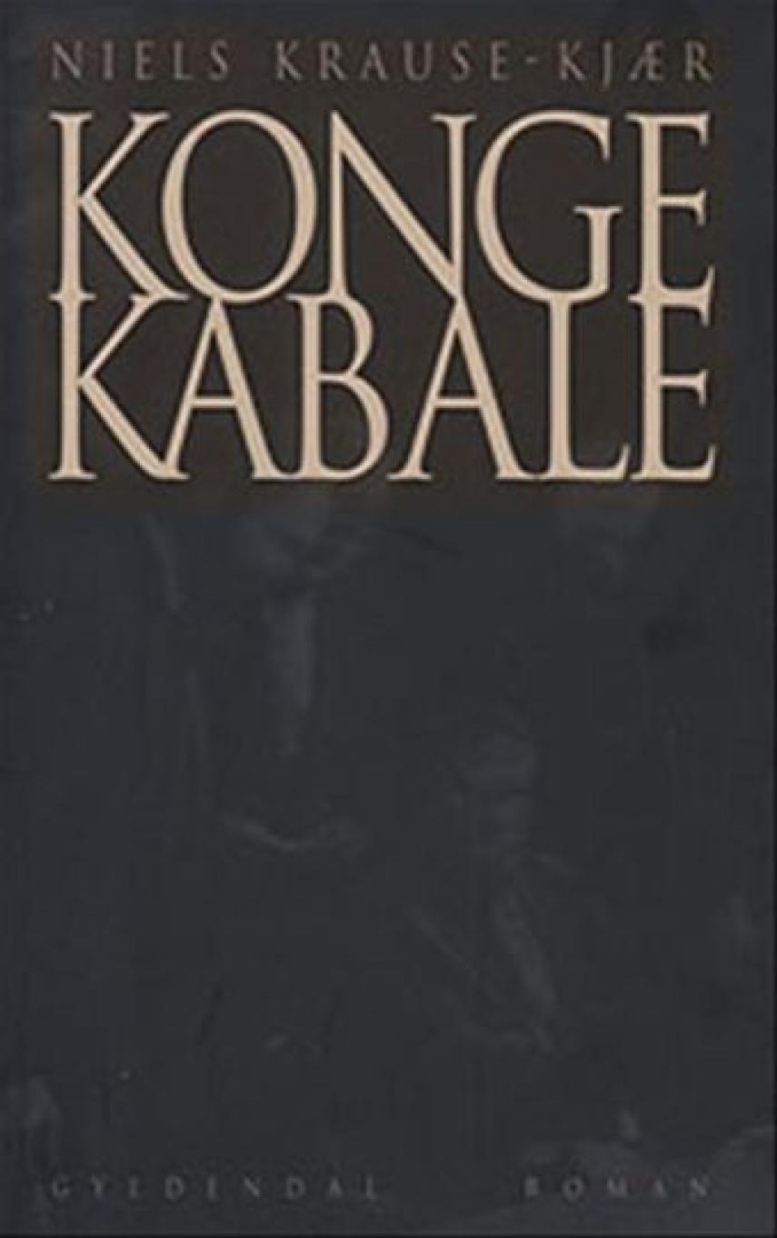 Niels Krause-Kjær: Kongekabale : roman