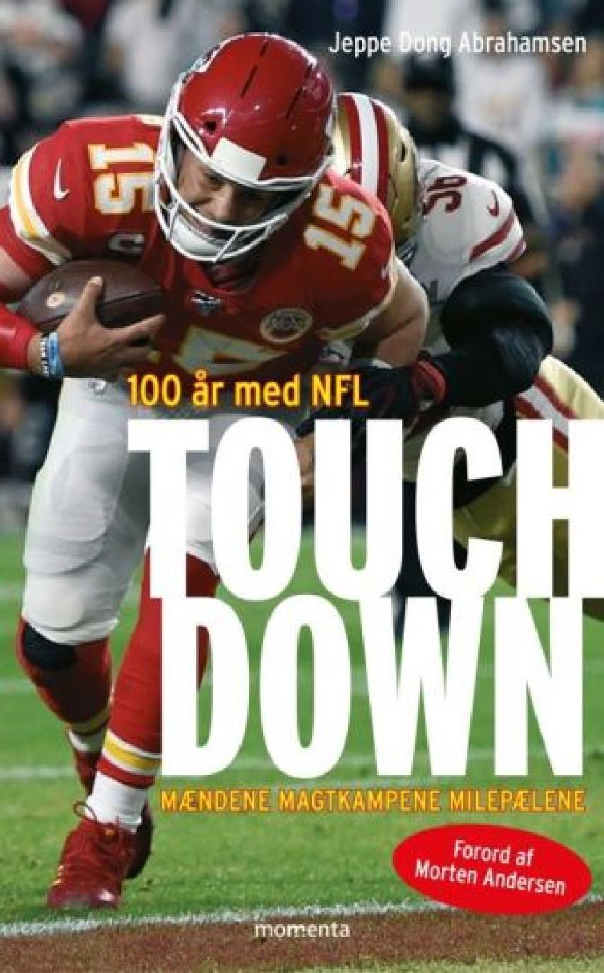 Jeppe Dong Abrahamsen: Touchdown : mændene, magtkampene, milepælene : 100 år med NFL