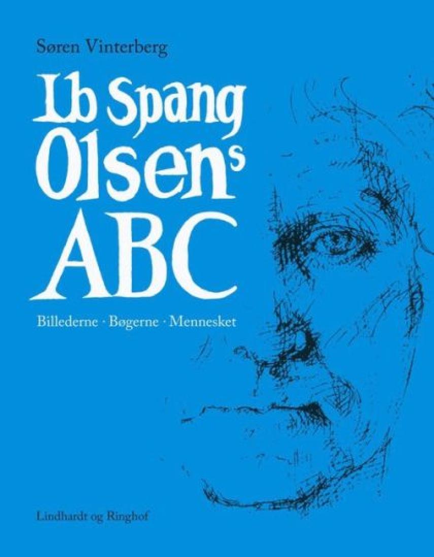 Søren Vinterberg: Ib Spang Olsens ABC : billederne, bøgerne, mennesket