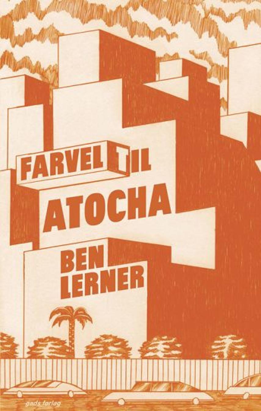 Ben Lerner (f. 1979): Farvel til Atocha : roman